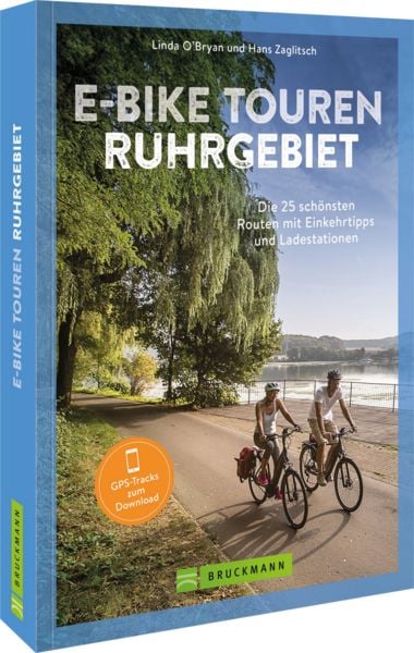 E-Bike Touren Ruhrgebiet, Taschenbuch von Linda O’Bryan und Hans Zaglitsch, Bruckmann, 978-3-7343-3150-3
