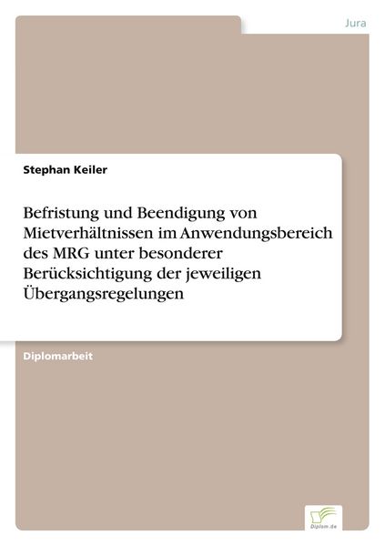 Produktbild: Befristung und Beendigung von Mietverh&auml;ltnissen im Anwendungsbereich des MRG unter besonderer Ber&uuml;cksichtigung der jeweiligen &Uuml;bergangsregelungen