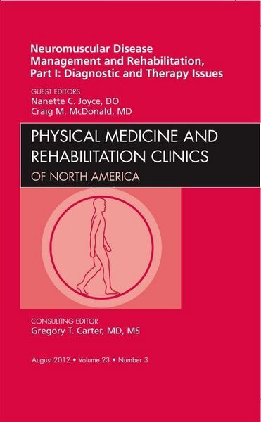 Produktbild: Neuromuscular Disease Management and Rehabilitation, Part I: Diagnostic and Therapy Issues, an Issue of Physical Medicine and Rehabilitation Clinics