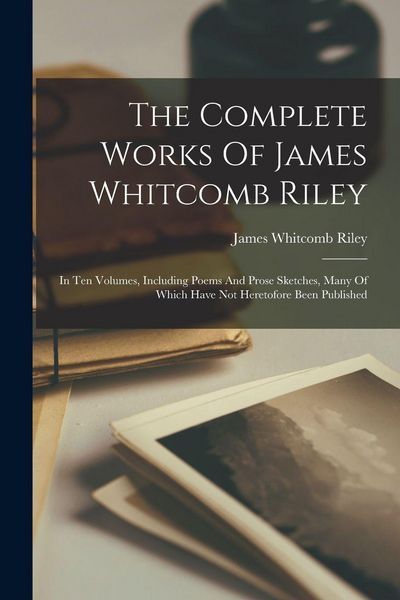 Produktbild: The Complete Works Of James Whitcomb Riley
