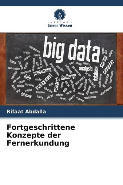 Fortgeschrittene Konzepte der Fernerkundung, Taschenbuch von Rifaat Abdalla , Marwa Esmail, Verlag Unser Wissen, 9786205035795