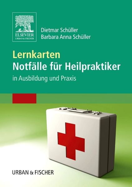 Lernkarten Notfälle für Heilpraktiker, Sonstige von Dietmar Schüller , Barbara Anna Schüller, Urban & Fischer in Elsevier, 9783437588457