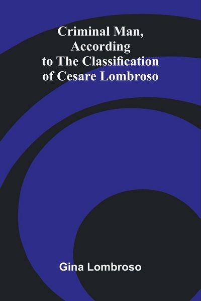 Produktbild: Criminal Man, According to the Classification of Cesare Lombroso