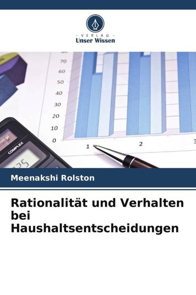 Rationalität und Verhalten bei Haushaltsentscheidungen