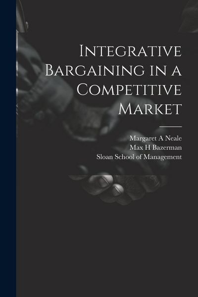 Produktbild: Integrative Bargaining in a Competitive Market