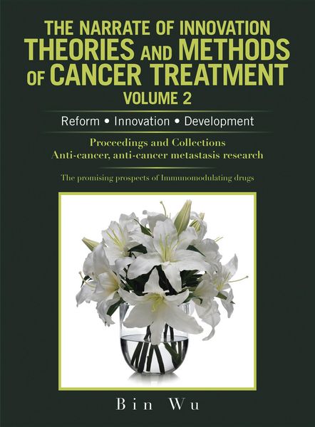 Produktbild: The Narrate of Innovation Theories and Methods of Cancer Treatment Volume 2