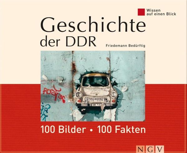 Produktbild: Geschichte der DDR: 100 Bilder - 100 Fakten