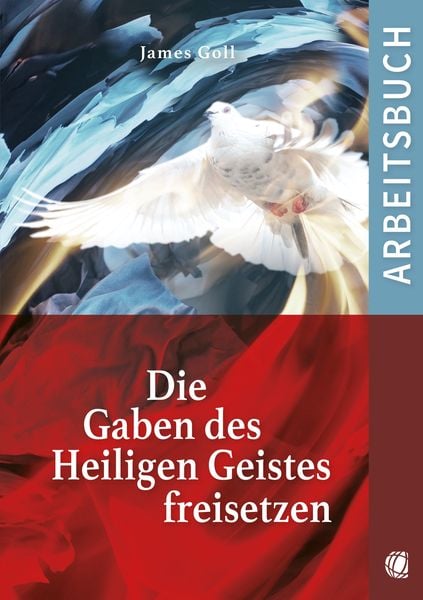 Produktbild: Die Gaben des Heiligen Geistes freisetzen (Arbeitsbuch)