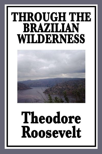 Produktbild: Through the Brazilian Wilderness
