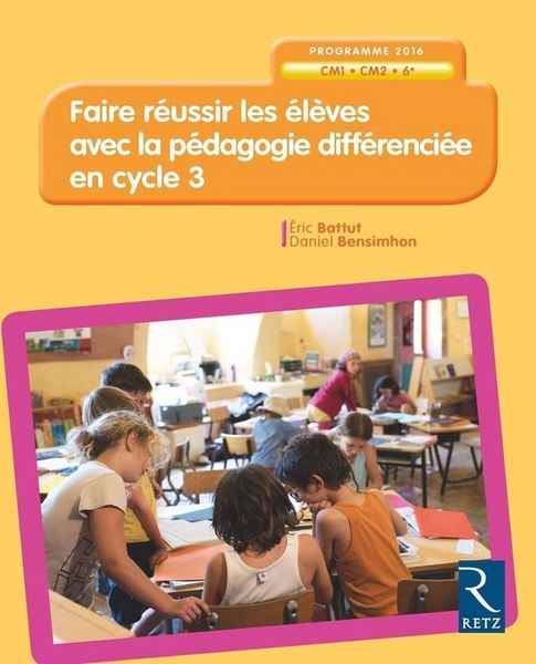 Produktbild: Faire r&eacute;ussir les &eacute;l&egrave;ves avec la p&eacute;dagogie diff&eacute;renci&eacute;e en cycle 3