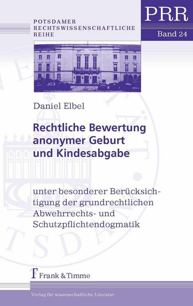 Produktbild: Rechtliche Bewertung anonymer Geburt und Kindesabgabe