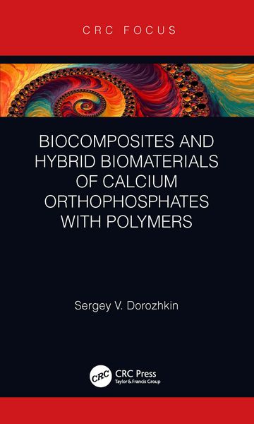 Produktbild: Biocomposites and Hybrid Biomaterials of Calcium Orthophosphates with Polymers