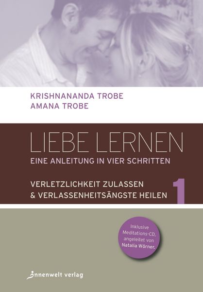 Liebe lernen, Band 1 - Eine Gebrauchsanleitung in vier Schritten, Taschenbuch von Amana Trobe,Krishnananda Trobe, Innenwelt