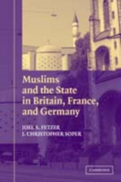 Produktbild: Muslims and the State in Britain, France, and Germany
