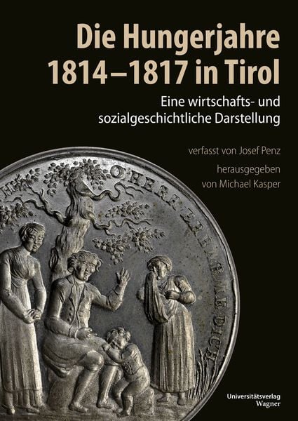 Produktbild: Die Hungerjahre 1814-1817 in Tirol
