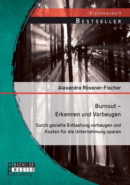 Produktbild: Burnout - Erkennen und Vorbeugen: Durch gezielte Entlastung vorbeugen und Kosten f&uuml;r die Unternehmung sparen