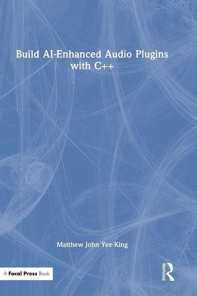 Produktbild: Build AI-Enhanced Audio Plugins with C++