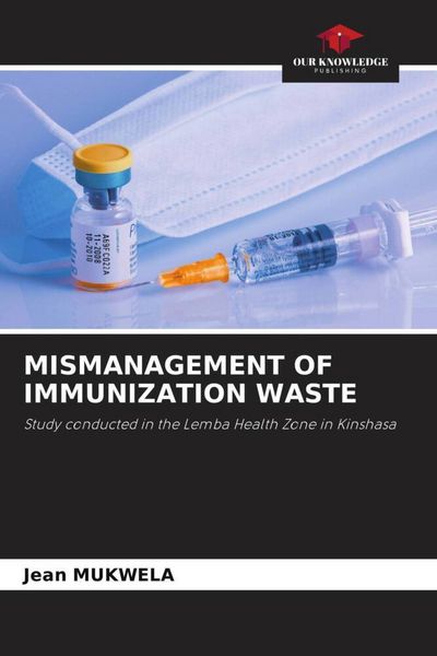 Produktbild: MISMANAGEMENT OF IMMUNIZATION WASTE