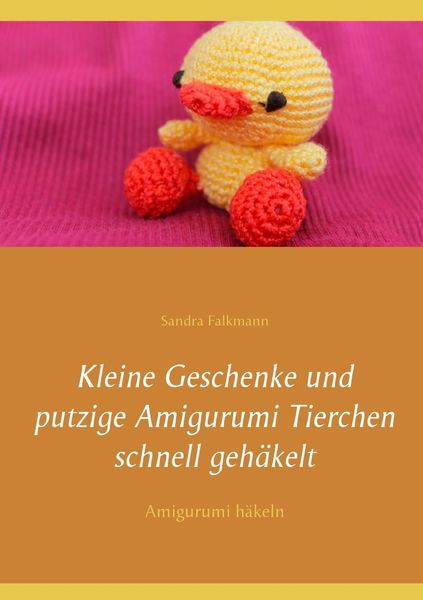 Produktbild: Kleine Geschenke und putzige Amigurumi Tierchen schnell geh&auml;kelt