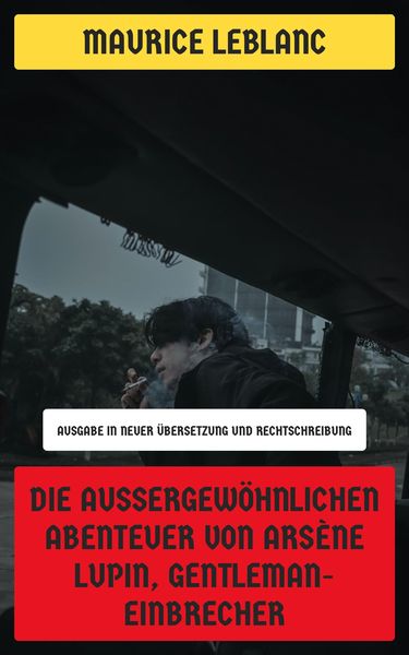 Produktbild: Die au&szlig;ergew&ouml;hnlichen Abenteuer von Ars&egrave;ne Lupin, Gentleman-Einbrecher