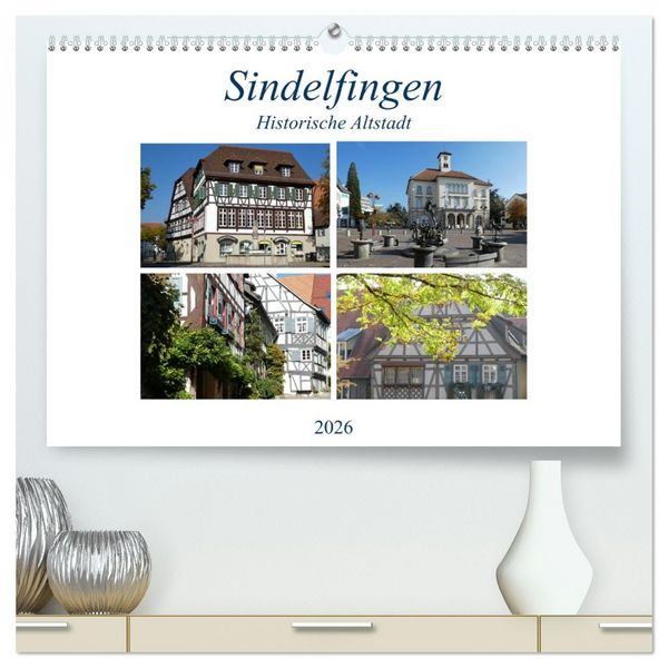 Sindelfingen - Historische Altstadt (hochwertiger Premium Wandkalender 2026 DIN A2 quer), Kunstdruck in Hochglanz