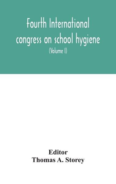 Produktbild: Fourth International Congress On School Hygiene, Buffalo, New York, U.S.A., August 25-30, 1913. Transactions (Volume I)