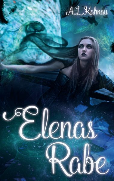 Elenas Rabe, Taschenbuch von A.L. Kahnau, BoD – Books on Demand, 9783743102194