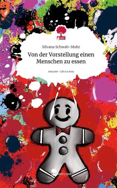 Produktbild: Von der Vorstellung einen Menschen zu essen. Life is a Story - story.one