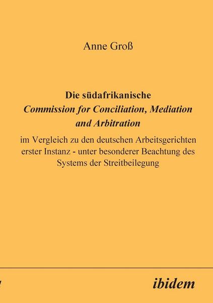 Produktbild: Gro&szlig;, A: Die s&uuml;dafrikanische Commission for Conciliation, Me