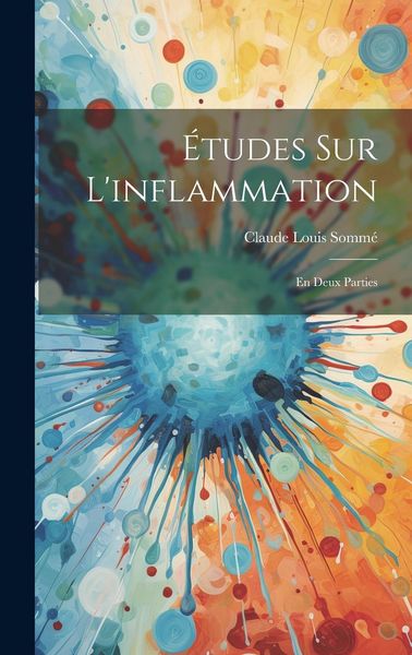 Produktbild: &Eacute;tudes Sur L'inflammation: En Deux Parties