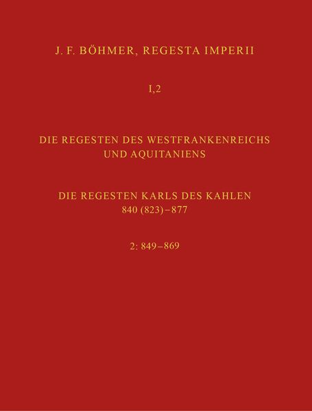 Produktbild: Regesta Imperii I. Die Regesten des Kaiserreichs unter den Karolingern 751-918. Band 2: Die Regesten des Westfrankenreichs und Aquitaniens