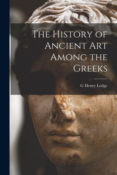 Produktbild: The History of Ancient art Among the Greeks