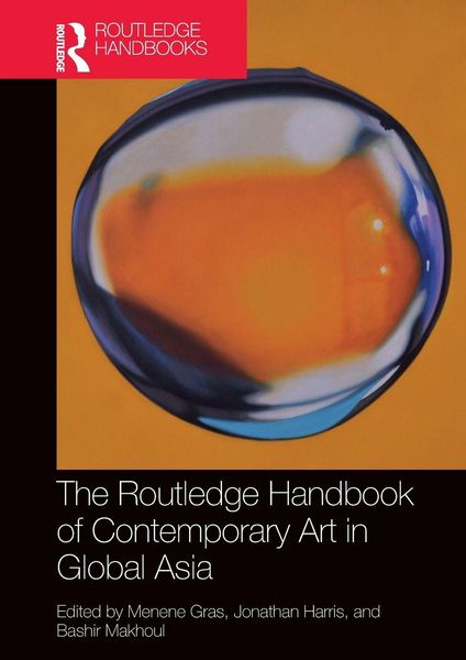 Produktbild: The Routledge Handbook of Contemporary Art in Global Asia