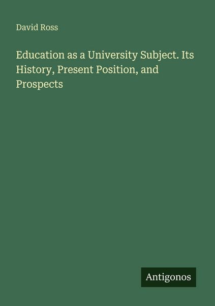 Produktbild: Education as a University Subject. Its History, Present Position, and Prospects