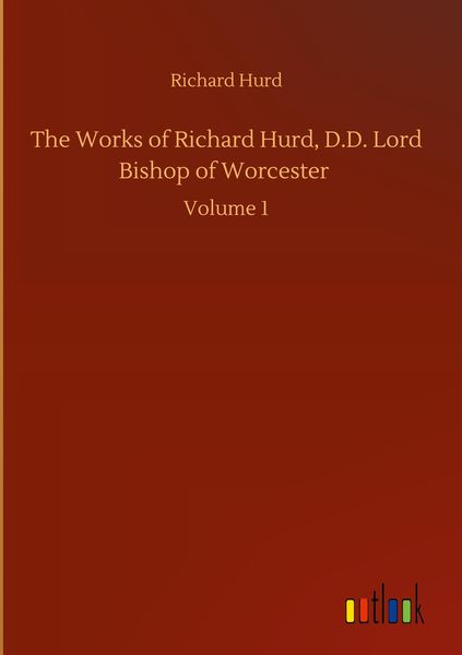 Produktbild: The Works of Richard Hurd, D.D. Lord Bishop of Worcester