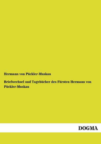Produktbild: Briefwechsel und Tageb&uuml;cher des F&uuml;rsten Hermann von P&uuml;ckler-Muskau