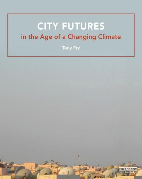Produktbild: City Futures in the Age of a Changing Climate