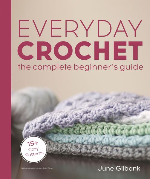 Produktbild: Everyday Crochet: The Complete Beginner's Guide