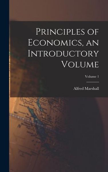Produktbild: Principles of Economics, an Introductory Volume; Volume 1