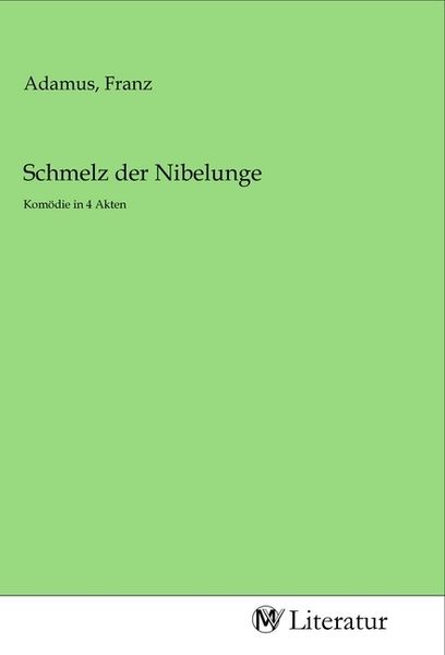 Schmelz der Nibelunge, Taschenbuch von , MV-Literatur, 9783968747521