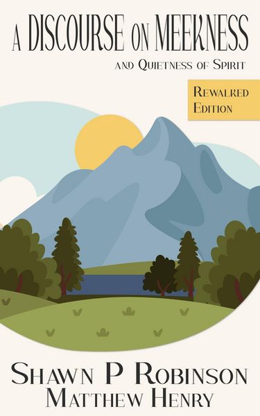 Produktbild: A Discourse on Meekness and Quietness of Spirit: Rewalked Edition