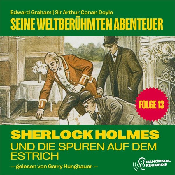 Sherlock Holmes und die Spuren auf dem Estrich (Seine weltberühmten Abenteuer, Folge 13) - Arthur Conan Doyle , Edward Graham, Audio, 9783991742562
