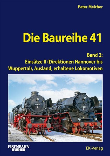 Die Baureihe 41 - Band 2, Gebundene Ausgabe von Peter Melcher, EK-Verlag ein Imprint von EK-Medien GmbH, 978-3-8446-6045-6