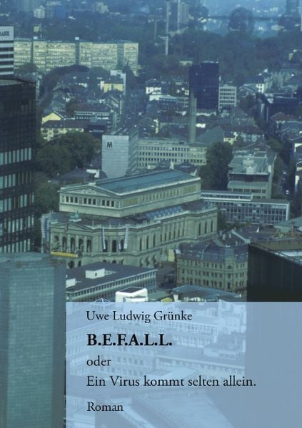 B.E.F.a.L.L., Paperback von Uwe L. Grünke, BoD – Books on Demand, 9783833428647