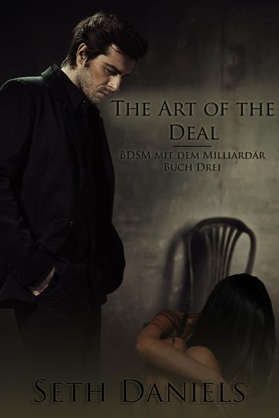 Produktbild: The Art of the Deal: BDSM mit dem Milliard&auml;r, Buch Drei