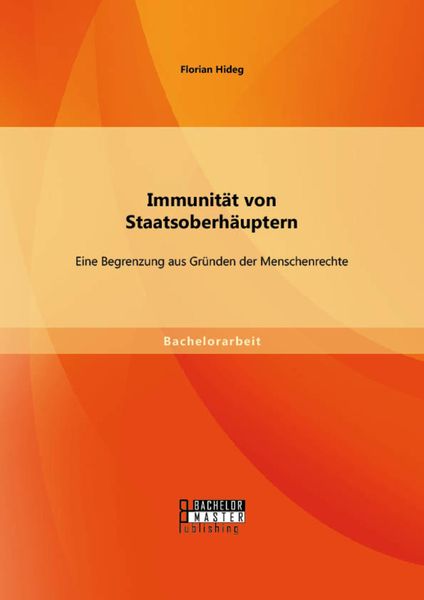 Produktbild: Immunit&auml;t von Staatsoberh&auml;uptern: Eine Begrenzung aus Gr&uuml;nden der Menschenrechte