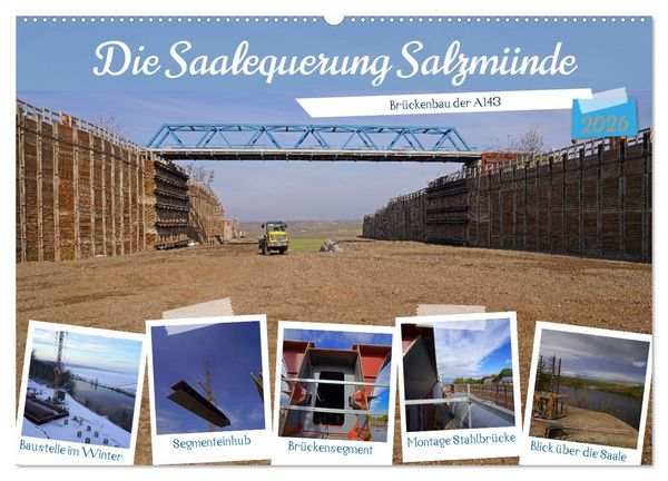 Produktbild: Die Saalequerung Salzm&uuml;nde &ndash; Br&uuml;ckenbau der A143 (Wandkalender 2026 DIN A2 quer), CALVENDO Monatskalender