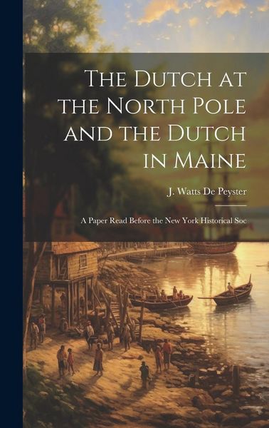 Produktbild: The Dutch at the North Pole and the Dutch in Maine