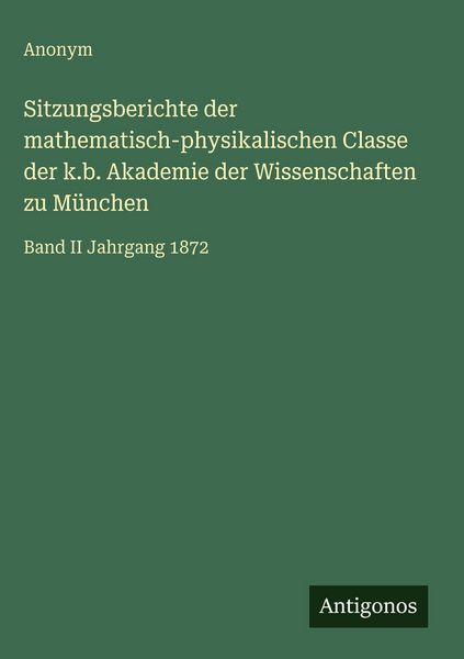 Produktbild: Sitzungsberichte der mathematisch-physikalischen Classe der k.b. Akademie der Wissenschaften zu M&uuml;nchen