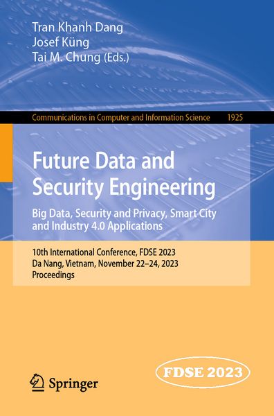 Produktbild: Future Data and Security Engineering. Big Data, Security and Privacy, Smart City and Industry 4.0 Applications